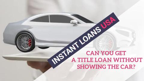 Can You Get a Title Loan Without Showing the Car?